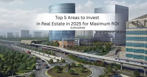 Read more about the article Top 5 Areas to Invest in Real Estate in 2025 for Maximum ROI